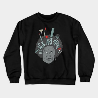 Black Art Matters Crewneck Sweatshirt